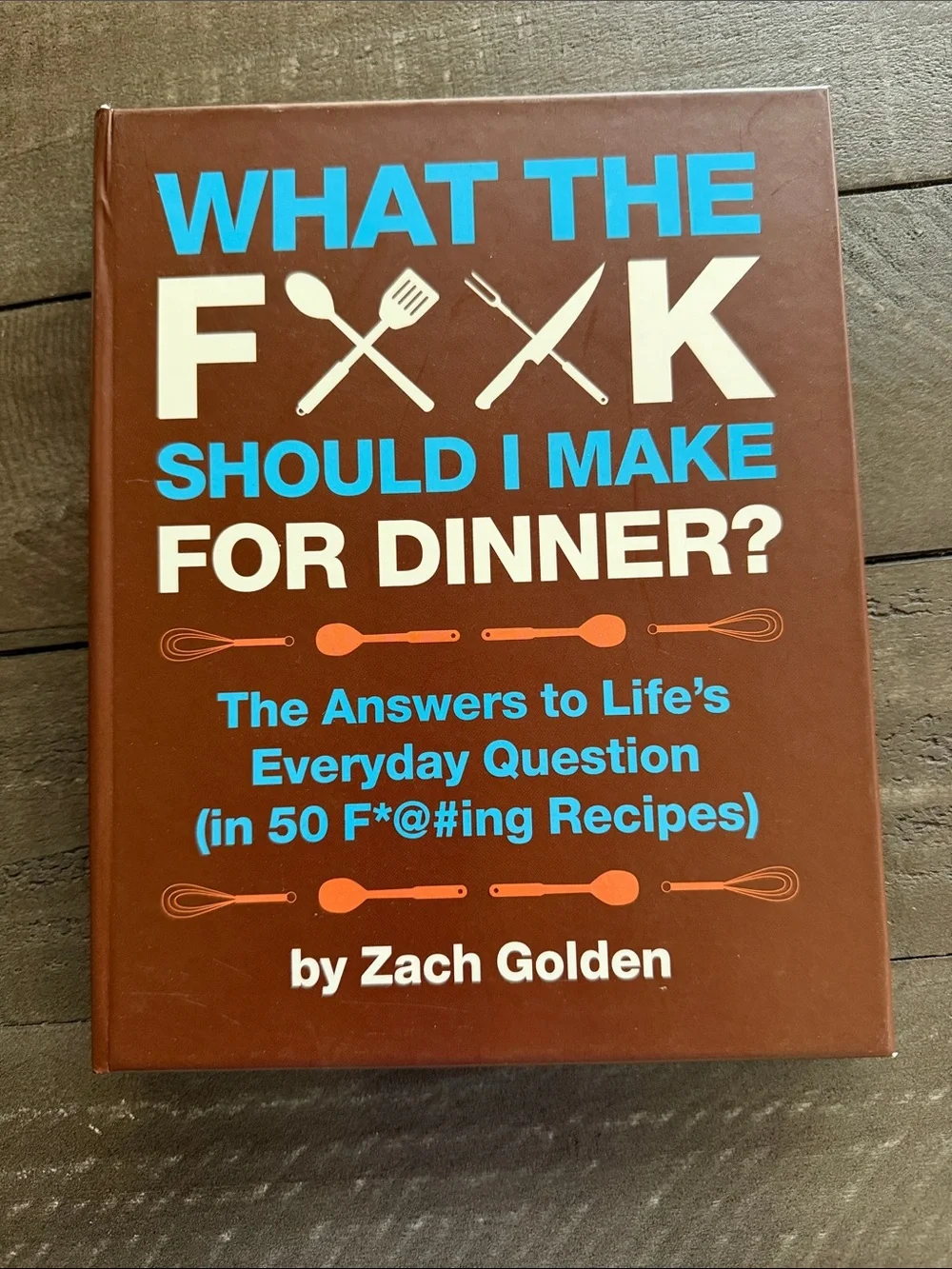 What the F*ck Should I Make for Dinner? Cookbook - Brown & Blue